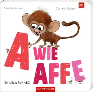 Boese, Cornelia. A wie Affe - Ein wildes Tier-ABC. Coppenrath, 2026.