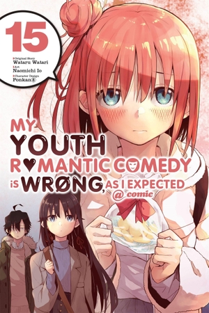 Pistillo, Bianca / Ward, Jennifer et al. My Youth Romantic Comedy Is Wrong, As I Expected @ comic, Vol. 15 (manga). Yen Press, 2021.