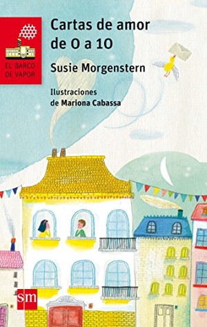 Morgenstern, Susie / Isabelle Marc. Cartas de amor de 0 a 10. Fundación Santa María-Ediciones SM, 2017.
