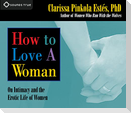 How to Love a Woman: On Intimacy and the Erotic Life of Women
