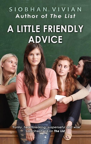 Vivian, Siobhan. A Little Friendly Advice. HarperCollins, 2017.