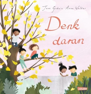 Godwin, Jane. Denk daran - Ein poetisches Bilderbuch über den eigenen Platz auf der Welt für Kinder ab 5 Jahren. Carlsen Verlag GmbH, 2024.