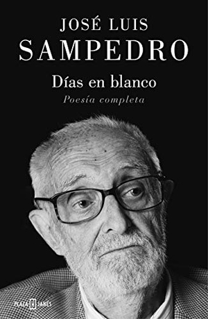 Sampedro, José Luis. Días en blanco : poesía completa. Plaza & Janés, 2020.