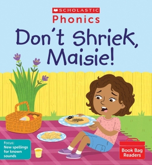 Hill, Ann. Don't Shriek, Maisie! (Set 10). Scholastic, 2022.