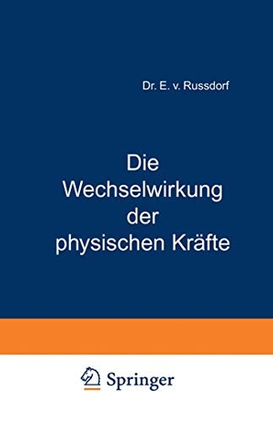 Russdorf, E. V. / W. R. Grove. Die Wechselwirkung der physischen Kräfte. Springer Berlin Heidelberg, 1863.