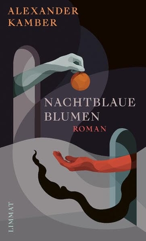 Kamber, Alexander. Nachtblaue Blumen - Roman. Limmat Verlag, 2024.