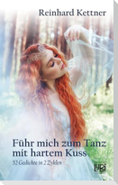 Führ mich zum Tanz mit hartem Kuss