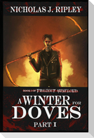 A Winter for Doves Part 1