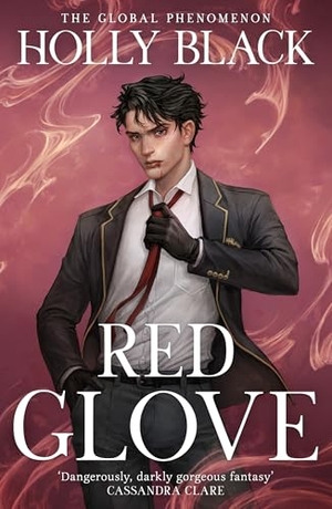 Black, Holly. Red Glove - The second book in the spellbinding Curse Workers series by the No. 1 Sunday Times bestselling author of The Cruel Prince. Yen Press, 2026.