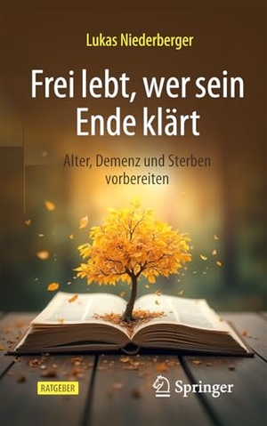Niederberger, Lukas. Frei lebt, wer sein Ende klärt - Alter, Demenz und Sterben vorbereiten. Springer-Verlag GmbH, 2026.