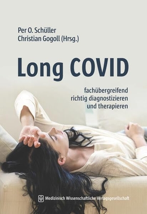 Schüller, Per Otto / Christian Gogoll (Hrsg.). Long COVID - fachübergreifend richtig diagnostizieren und therapieren. MWV Medizinisch Wiss. Ver, 2026.