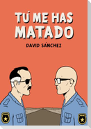 Tú me has matado