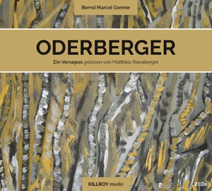 Gonner, Bernd Marcel. ODERBERGER - Ein Versepos gelesen von Matthias Ransberger. Killroy Media, 2022.