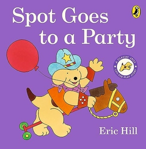Hill, Eric. Spot Goes to a Party. Penguin Random House Children's UK, 2024.
