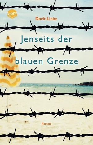 Linke, Dorit. Jenseits der blauen Grenze - Ein packender Roman über die Sehnsucht nach Freiheit und eine Flucht aus der DDR durch die Ostsee. Mit Glossar. Perfekt als Schullektüre. Arena Verlag GmbH, 2026.