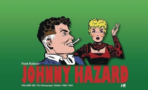 Robbins, Frank. Johnny Hazard: The Newspaper Dailies Volume 6 - 1952-1954. Hermes Press, 2018.