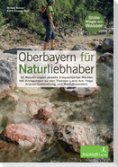 Oberbayern für Naturliebhaber