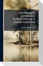 Les estampes japonaises. Traduction de P. AndrÃ(c) Lemoisne