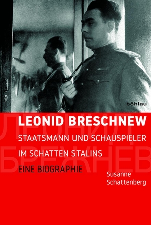 Schattenberg, Susanne. Leonid Breschnew - Staatsmann und Schauspieler im Schatten Stalins. Eine Biographie. Böhlau-Verlag GmbH, 2017.