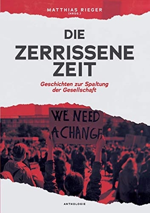 Bogner, Manuel / Brandt, Nora et al. Die zerrissene Zeit - Geschichten zur Spaltung der Gesellschaft. tredition, 2020.