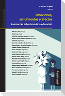 Emociones, Sentimientos Y Afectos: Las Marcas Subjetivas de la Educaci