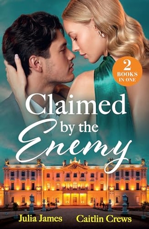 Crews, Caitlin / Julia James. CLAIMED BY ENEMY PB - Her Enemy's Secret Son / to Have & to Hate (A Very Italian Scandal). HarperCollins Publishers, 2026.