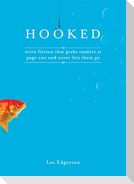 Hooked: Write Fiction That Grabs Readers at Page One & Never Lets Them Go