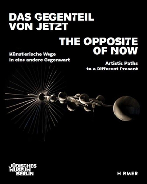 Julia, Friedrich / Shelley Harten (Hrsg.). Das Gegenteil von Jetzt - The Opposite of Now Artistic Paths to a Different Present - Künstlerische Wege in eine andere Gegenwart - Artistic Paths to a Different Present. Hirmer Verlag GmbH, 2026.