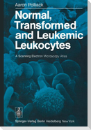 Normal, Transformed and Leukemic Leukocytes