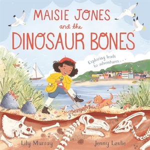 Murray, Lily. Maisie Jones and the Dinosaur Bones. Pan Macmillan, 2024.
