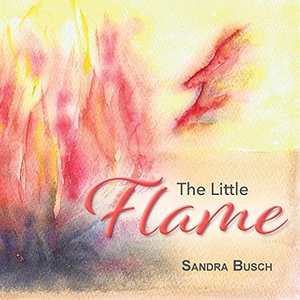 Busch, Sandra. The Little Flame. Sandra Busch, 2021.