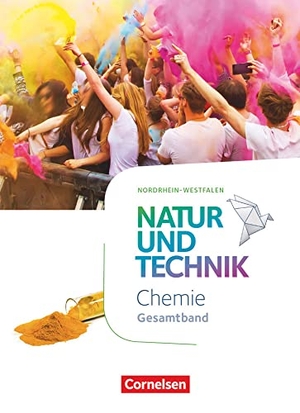 Corsten, Stephanie / Gutmann, Anita et al. Natur und Technik - Chemie Neubearbeitung - Nordrhein-Westfalen. Gesamtband - Schülerbuch. Cornelsen Verlag GmbH, 2020.