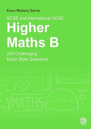 Cottingham, Belle. GCSE and International GCSE Higher Maths B - 250 Challenging Exam Style Questions. Olivia Press Education, 2025.