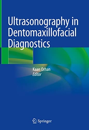Orhan, Kaan (Hrsg.). Ultrasonography in Dentomaxillofacial Diagnostics. Springer International Publishing, 2021.