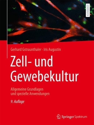 Gstraunthaler, Gerhard / Iris Augustin. Zell- und Gewebekultur - Allgemeine Grundlagen und spezielle Anwendungen. Springer-Verlag GmbH, 2026.
