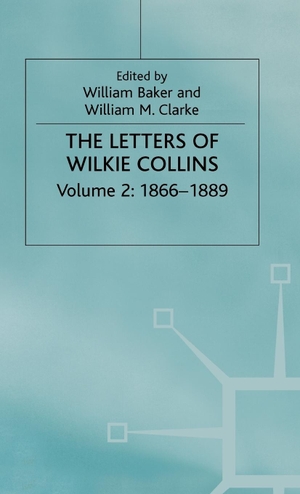Collins, Wilkie / Baker. Letters of Wilkie Collins. Springer Nature B.V., 1999.