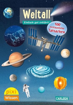 Sörensen, Hanna. Pixi Wissen 56: VE 5: Weltall. 100 erstaunliche Tatsachen - Einfach gut erklärt!. Carlsen Verlag GmbH, 2025.