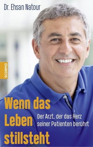 Natour, Ehsan / Shirley Michaela Seul. Wenn das Leben stillsteht - Der Arzt, der das Herz seiner Patienten berührt. Scorpio Verlag, 2022.