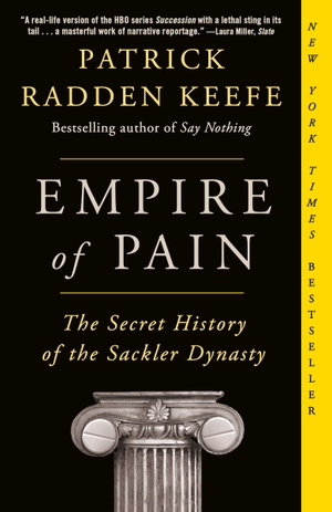 Keefe, Patrick Radden. Empire of Pain - The Secret History of the Sackler Dynasty. Random House LLC US, 2022.