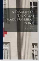 A Tragedy Of The Great Plague Of Milan In 1630