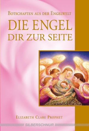 Prophet, Elizabeth Clare. Die Engel dir zur Seite - Botschaften aus der Engelwelt. Silberschnur Verlag Die G, 2008.