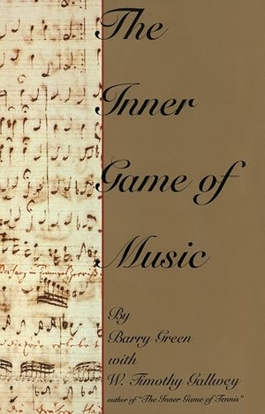 Green, Barry / W Timothy Gallwey. The Inner Game of Music. , 1986.