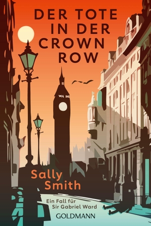 Smith, Sally. Der Tote in der Crown Row - Ein Fall für Sir Gabriel Ward - Gewinner des British Crime Awards - Buch des Jahres in der Kategorie Krimi & Thriller.. Goldmann TB, 2026.