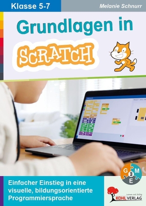 Schnurr, Melanie. Grundlagen in SCRATCH - Einfacher Einstieg in eine visuelle, bildungsorientierte Programmiersprache. Kohl Verlag, 2026.