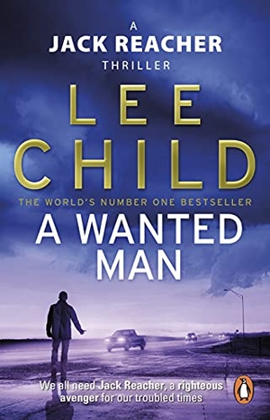 Child, Lee. A Wanted Man. Transworld Publ. Ltd UK, 2013.