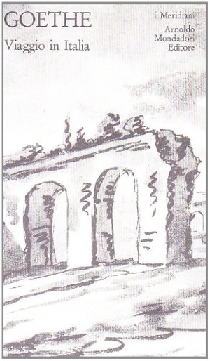 Goethe, Johann Wolfgang. Viaggio in Italia. Mondadori, 1987.