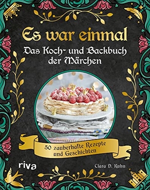 Kuhn, Clara D.. Es war einmal - Das Koch- und Backbuch der Märchen - 50 zauberhafte Rezepte und Geschichten. Magische Speisen zu den Märchenklassikern von den Gebrüdern Grimm bis Andersen. riva Verlag, 2022.