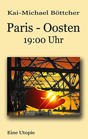 Böttcher, Kai-Michael. Paris - Oosten - 19:00 Uhr. Books on Demand, 2021.