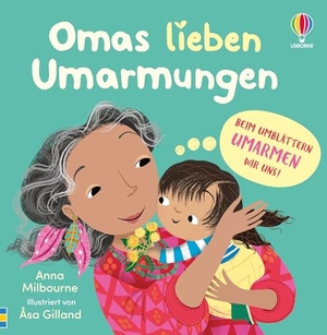 Milbourne, Anna. Omas lieben Umarmungen - gemeinsam lesen und kuschelige Momente erleben - Vorlesebuch mit raffiniert geformten Seiten - ab 1 Jahr. Usborne Verlag, 2026.