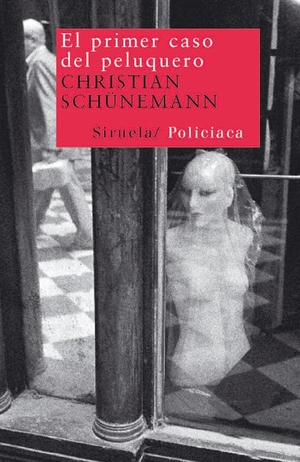 Schünemann, Christian. El primer caso del peluquero. Siruela, 2009.